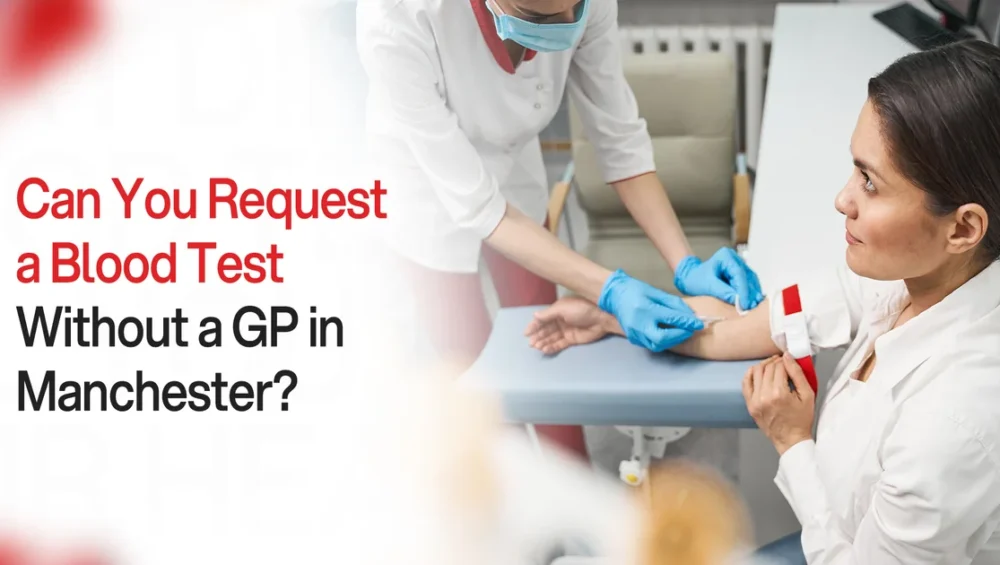 Private Blood Tests Without a GP in Manchester