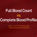 Difference Between Full Blood Count and Profile